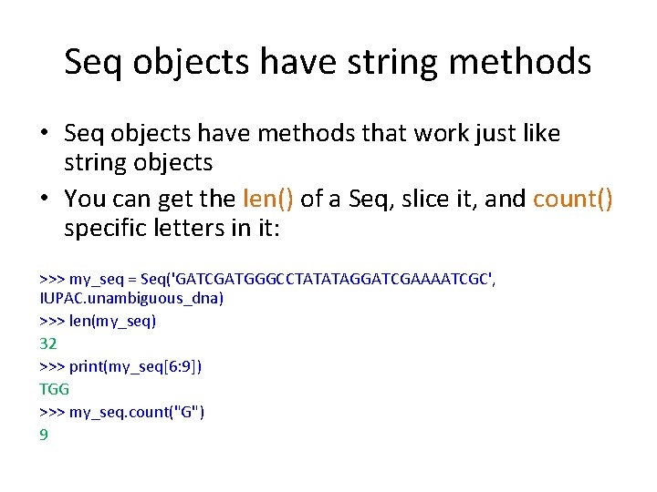 Seq objects have string methods • Seq objects have methods that work just like