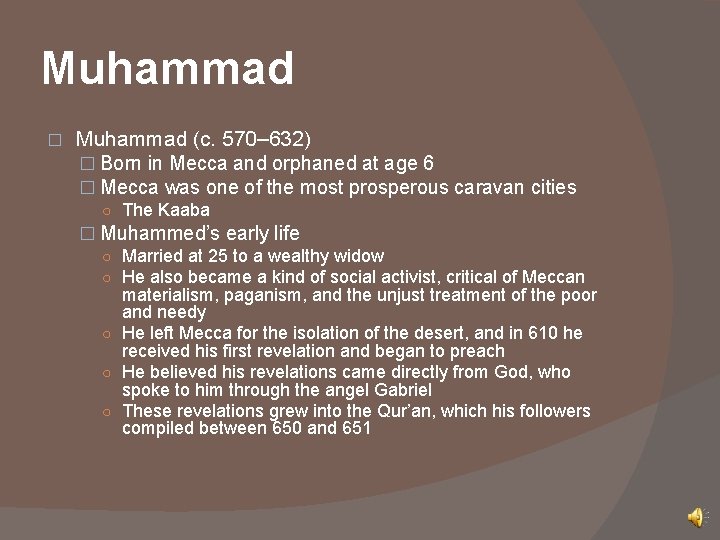 Muhammad � Muhammad (c. 570– 632) � Born in Mecca and orphaned at age