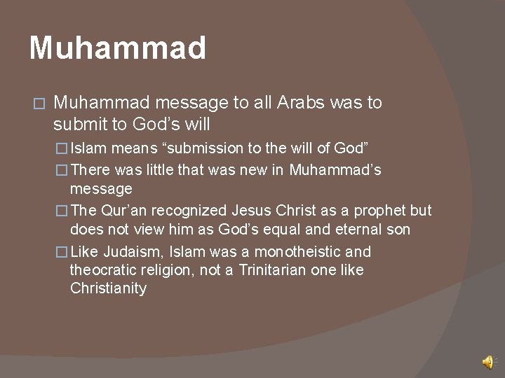 Muhammad � Muhammad message to all Arabs was to submit to God’s will �