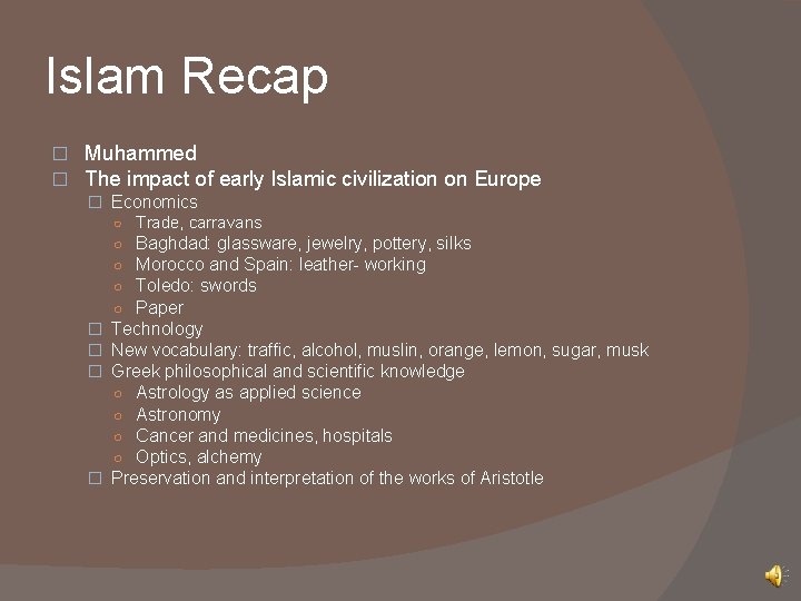 Islam Recap � � Muhammed The impact of early Islamic civilization on Europe �