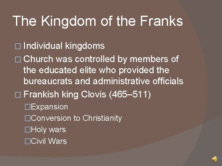 The Kingdom of the Franks � Individual kingdoms � Church was controlled by members