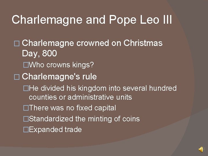 Charlemagne and Pope Leo III � Charlemagne crowned on Christmas Day, 800 �Who crowns