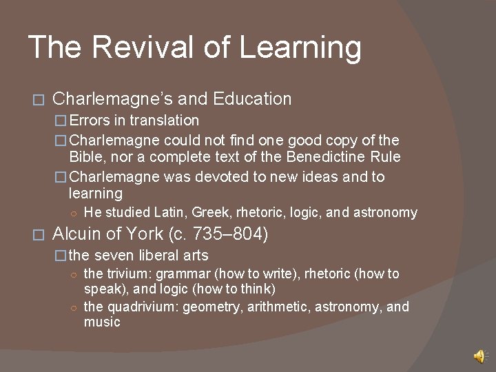 The Revival of Learning � Charlemagne’s and Education � Errors in translation � Charlemagne