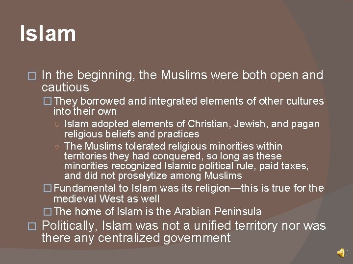 Islam � In the beginning, the Muslims were both open and cautious � They