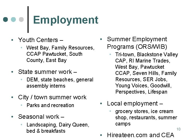Employment • Summer Employment Programs (ORS/WIB) • West Bay, Family Resources, • Youth Centers