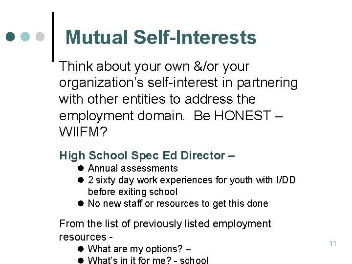 Mutual Self-Interests Think about your own &/or your organization’s self-interest in partnering with other