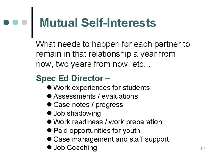 Mutual Self-Interests What needs to happen for each partner to remain in that relationship