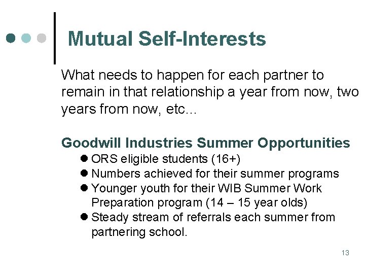 Mutual Self-Interests What needs to happen for each partner to remain in that relationship