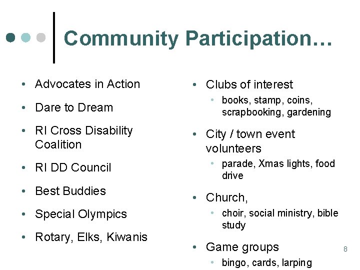Community Participation… • Advocates in Action • Dare to Dream • RI Cross Disability