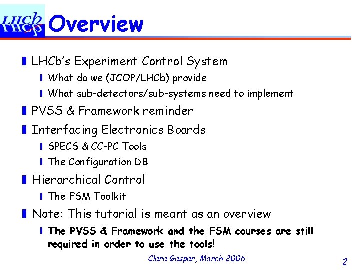 Overview ❚ LHCb’s Experiment Control System ❙ What do we (JCOP/LHCb) provide ❙ What