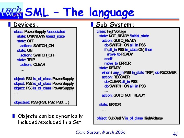 SML – The language ❚ Devices: ❚ Sub System: ❚ Objects can be dynamically