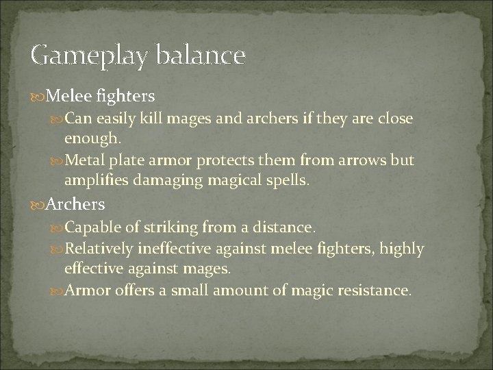 Gameplay balance Melee fighters Can easily kill mages and archers if they are close