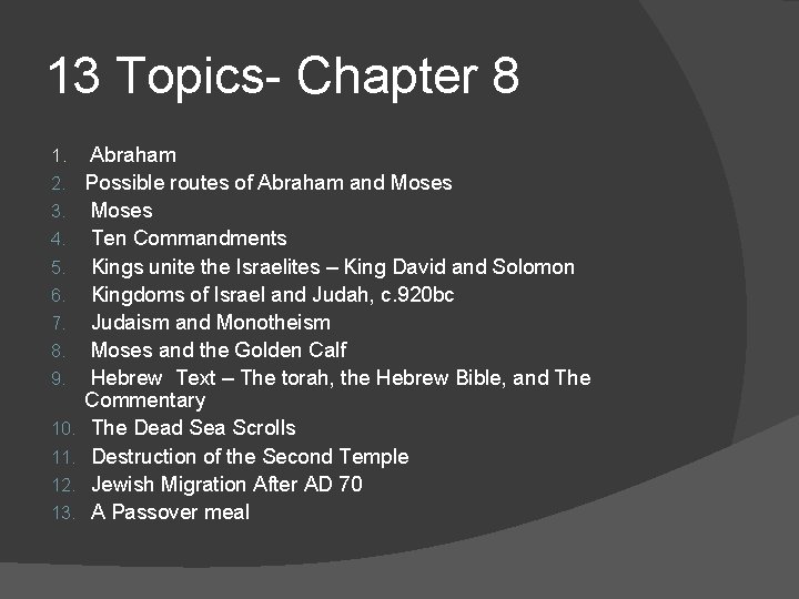 13 Topics- Chapter 8 1. 2. 3. 4. 5. 6. 7. 8. 9. 10.