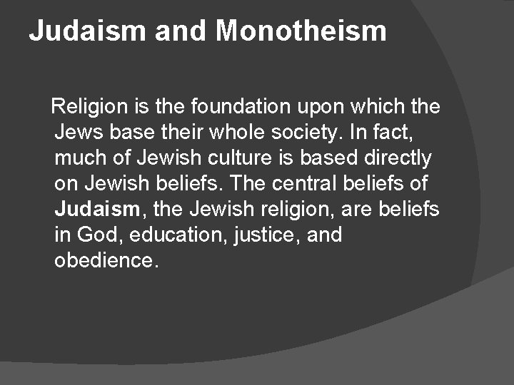 Judaism and Monotheism Religion is the foundation upon which the Jews base their whole