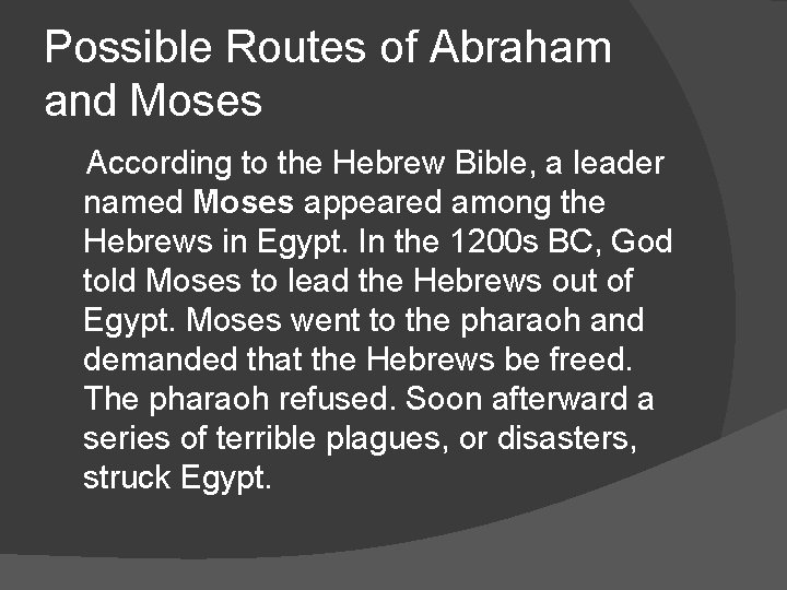 Possible Routes of Abraham and Moses According to the Hebrew Bible, a leader named