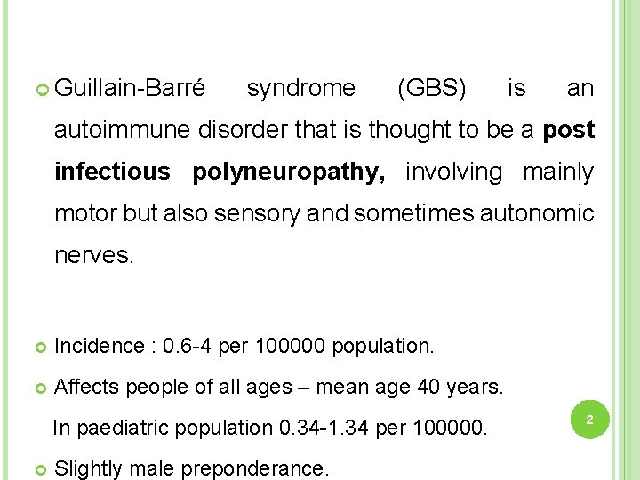  Guillain-Barré syndrome (GBS) is an autoimmune disorder that is thought to be a