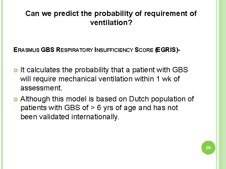 Can we predict the probability of requirement of ventilation? ERASMUS GBS RESPIRATORY INSUFFICIENCY SCORE