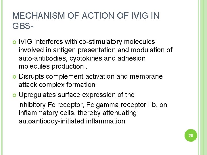 MECHANISM OF ACTION OF IVIG IN GBSIVIG interferes with co-stimulatory molecules involved in antigen
