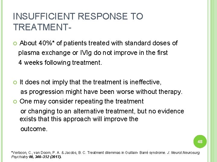 INSUFFICIENT RESPONSE TO TREATMENT About 40%* of patients treated with standard doses of plasma