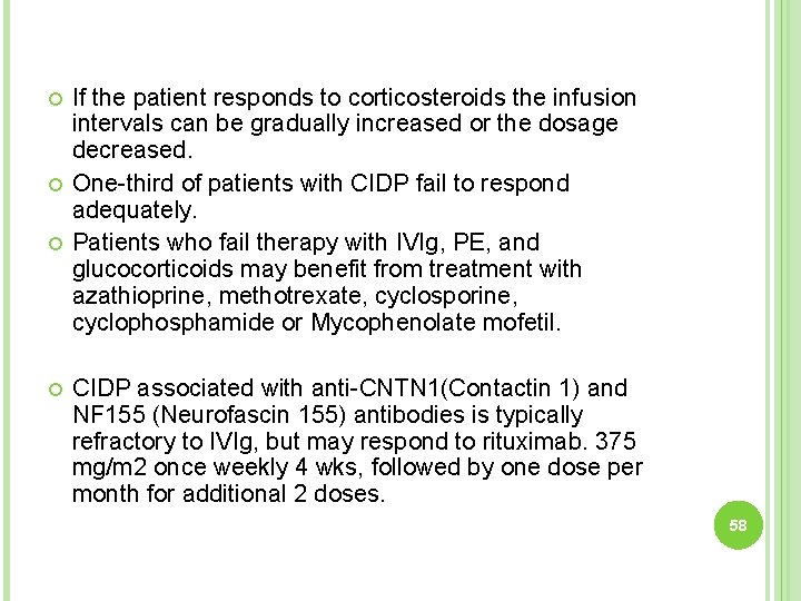  If the patient responds to corticosteroids the infusion intervals can be gradually increased