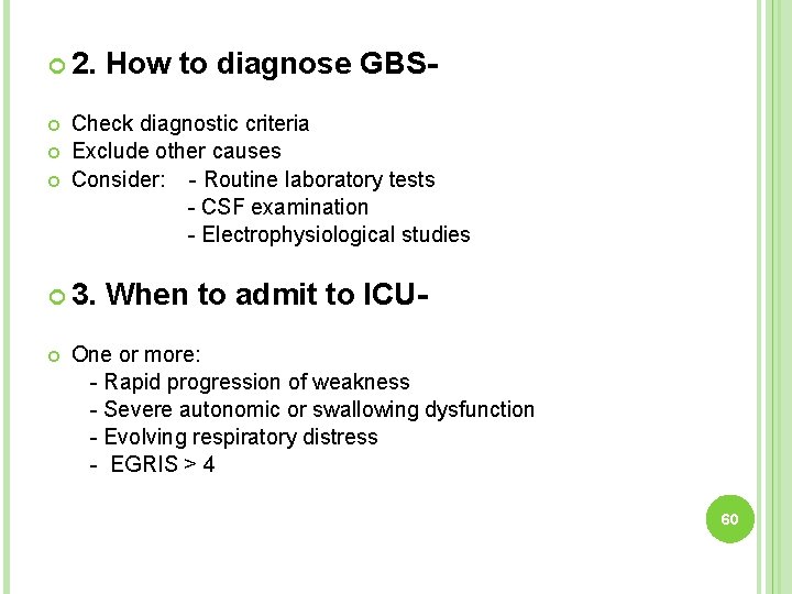  2. Check diagnostic criteria Exclude other causes Consider: - Routine laboratory tests -