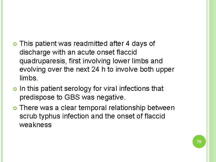 This patient was readmitted after 4 days of discharge with an acute onset flaccid