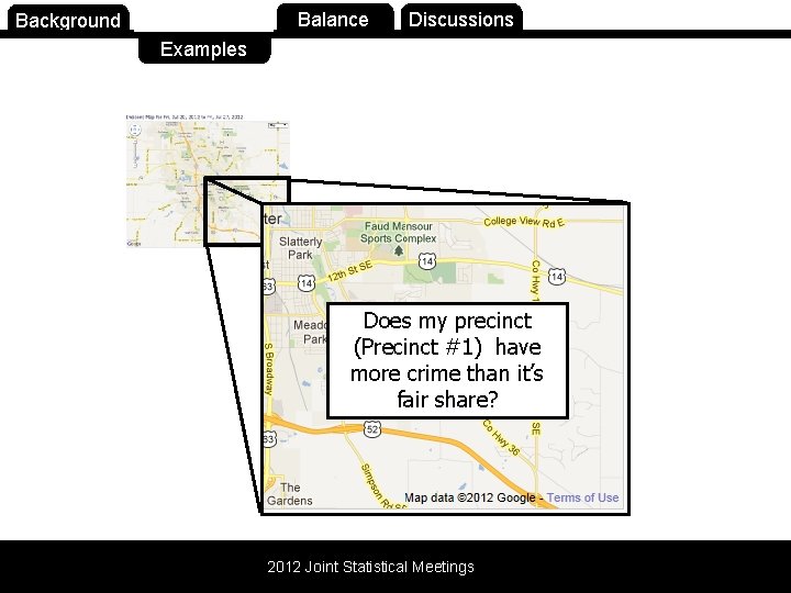 Background Purpose Balance Discussions Examples Does my precinct (Precinct #1) have more crime than