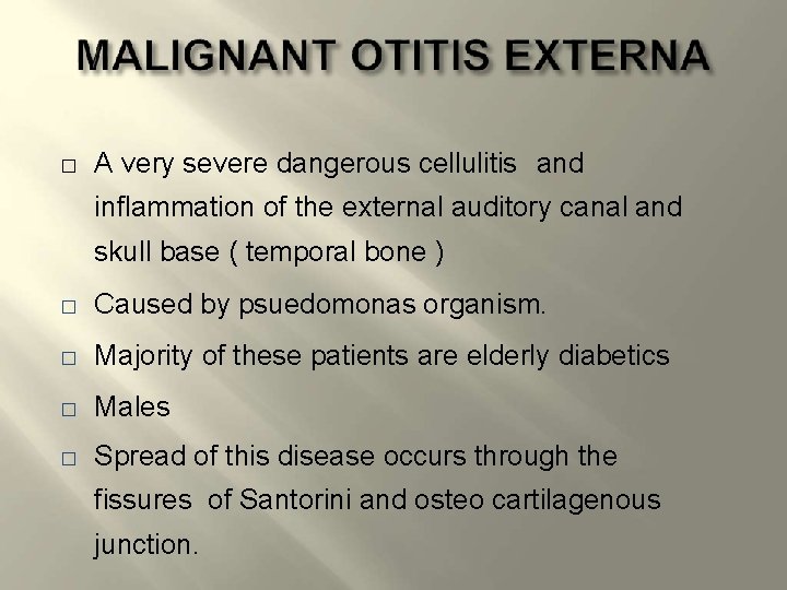 � A very severe dangerous cellulitis and inflammation of the external auditory canal and