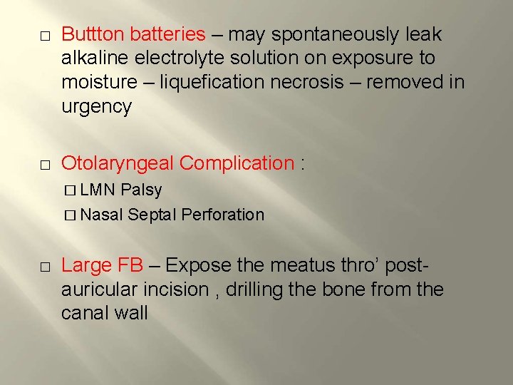 � � Buttton batteries – may spontaneously leak alkaline electrolyte solution on exposure to