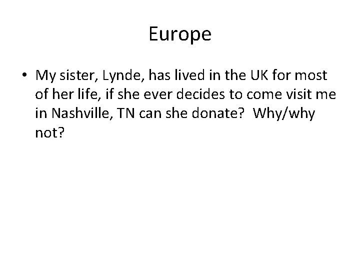 Europe • My sister, Lynde, has lived in the UK for most of her