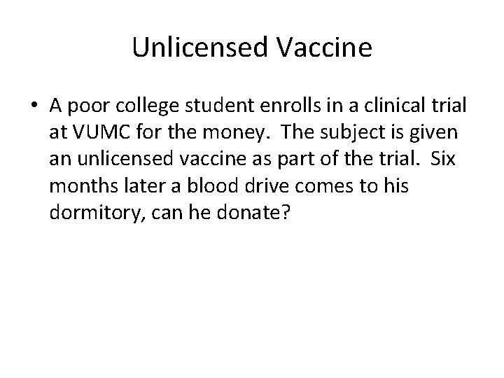 Unlicensed Vaccine • A poor college student enrolls in a clinical trial at VUMC