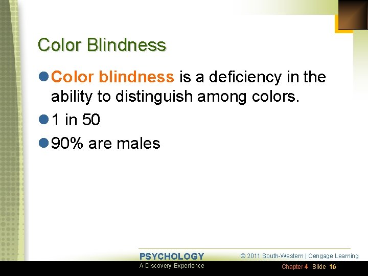 Color Blindness l Color blindness is a deficiency in the ability to distinguish among