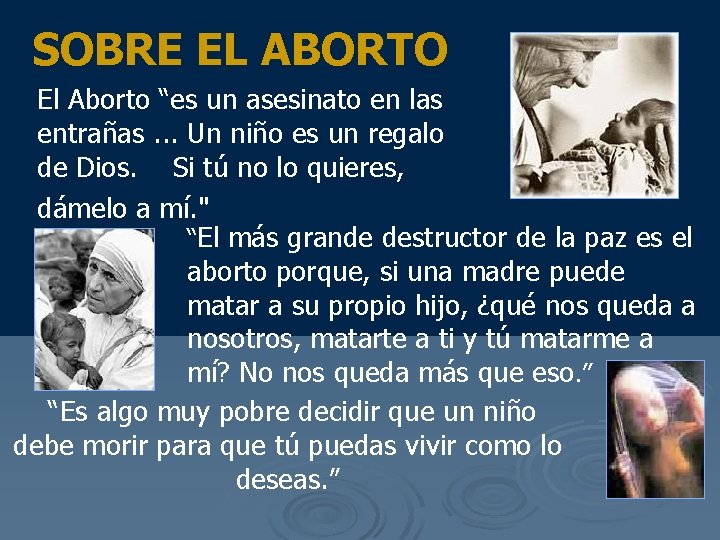 SOBRE EL ABORTO El Aborto “es un asesinato en las entrañas. . . Un