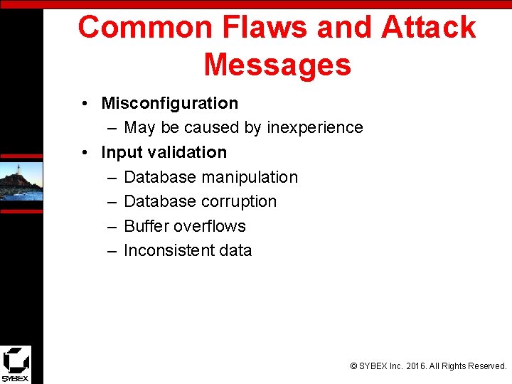 Common Flaws and Attack Messages • Misconfiguration – May be caused by inexperience •