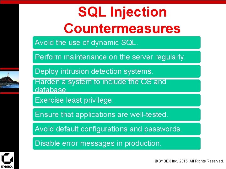 SQL Injection Countermeasures Avoid the use of dynamic SQL. Perform maintenance on the server