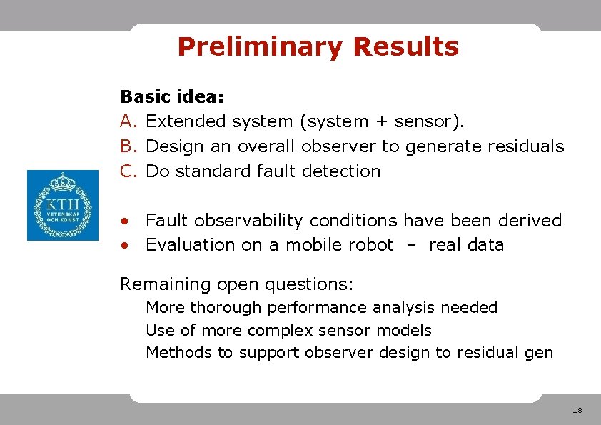 Preliminary Results Basic idea: A. Extended system (system + sensor). B. Design an overall