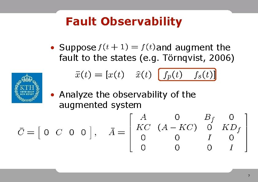 Fault Observability • Suppose and augment the fault to the states (e. g. Törnqvist,