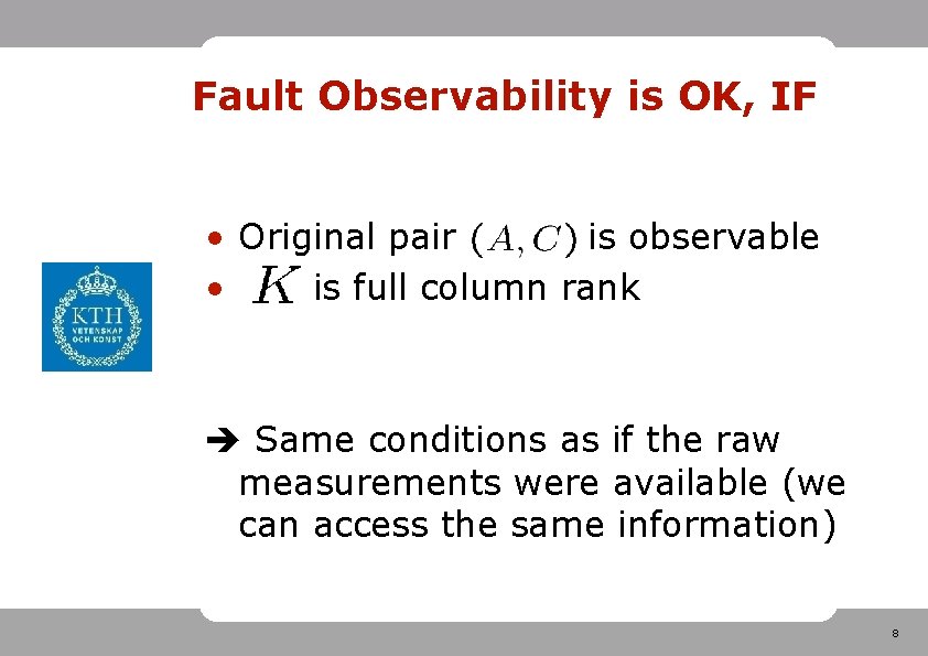 Fault Observability is OK, IF • Original pair is observable • is full column