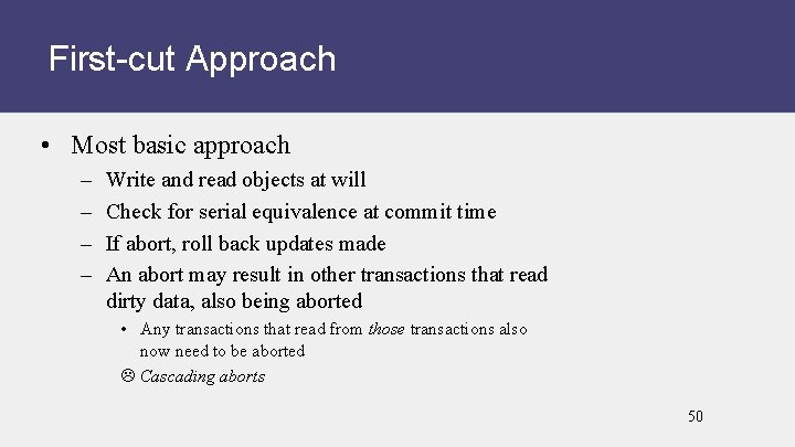 First-cut Approach • Most basic approach – – Write and read objects at will