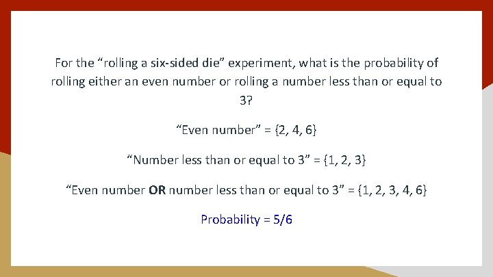 For the “rolling a six-sided die” experiment, what is the probability of rolling either
