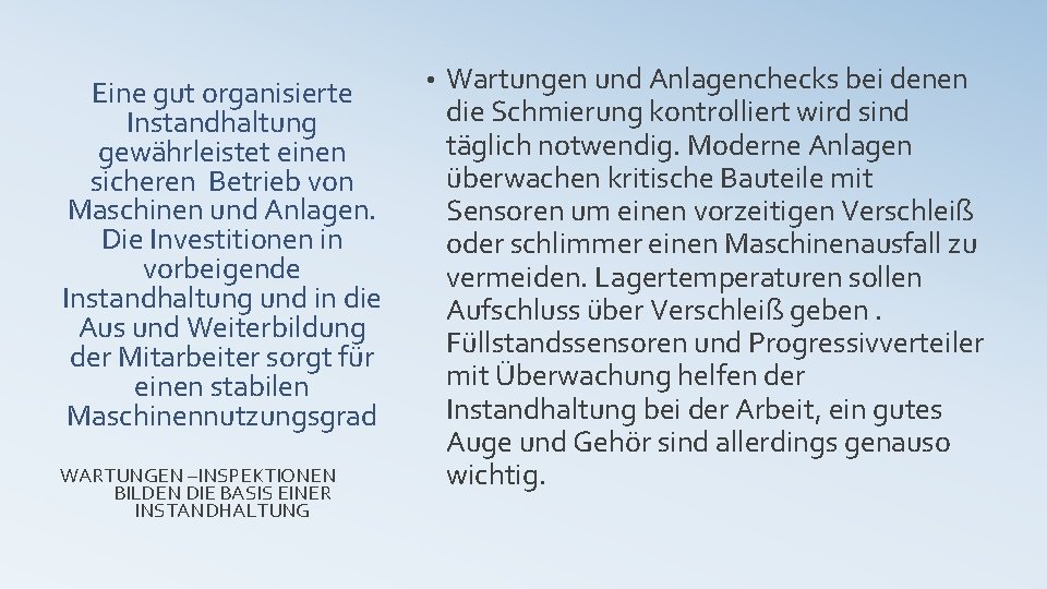 Eine gut organisierte Instandhaltung gewährleistet einen sicheren Betrieb von Maschinen und Anlagen. Die Investitionen