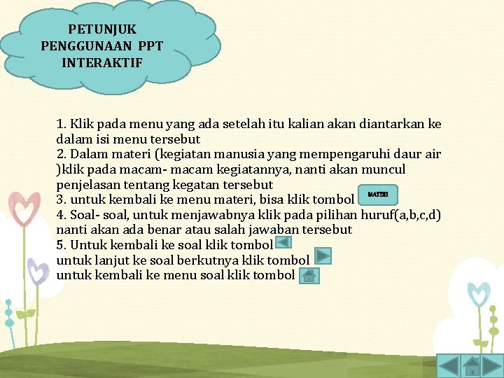 PETUNJUK PENGGUNAAN PPT INTERAKTIF 1. Klik pada menu yang ada setelah itu kalian akan