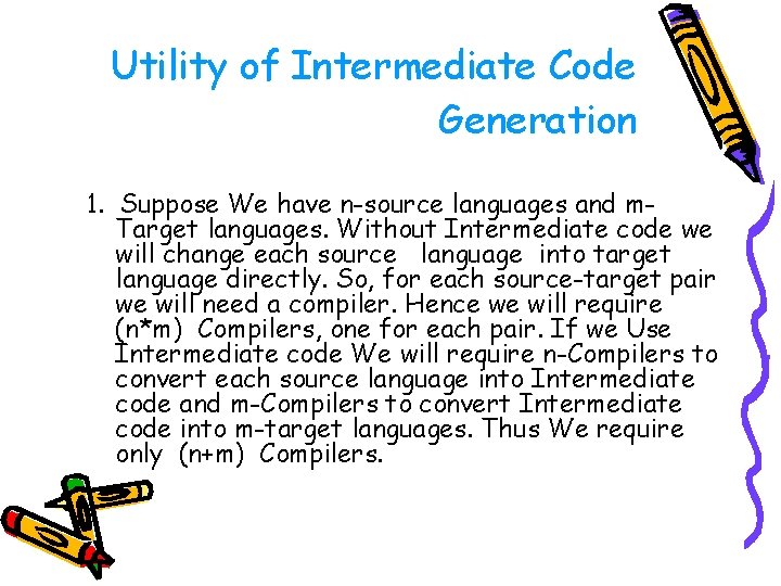 Utility of Intermediate Code Generation 1. Suppose We have n-source languages and m. Target Utility of Intermediate Code Generation 1. Suppose We have n-source languages and m. Target
