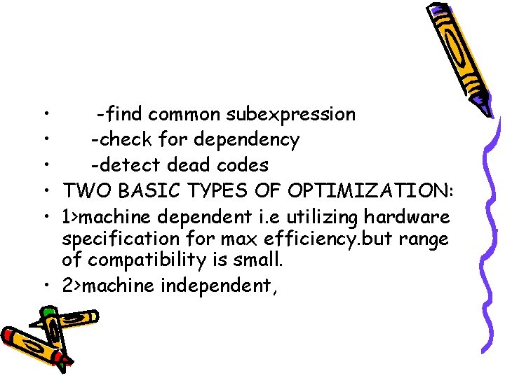 • -find common subexpression • -check for dependency • -detect dead codes • • -find common subexpression • -check for dependency • -detect dead codes •
