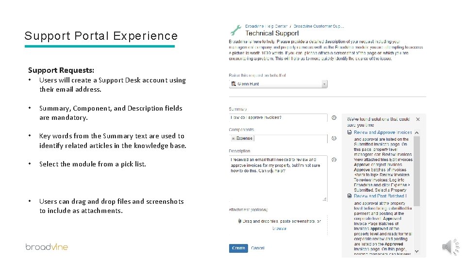 Support Portal Experience Support Requests: • Users will create a Support Desk account using