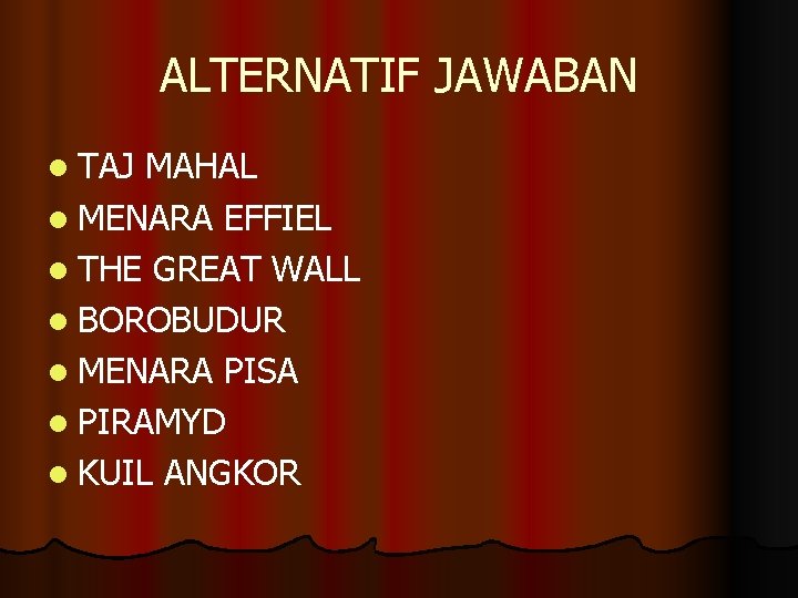 ALTERNATIF JAWABAN l TAJ MAHAL l MENARA EFFIEL l THE GREAT WALL l BOROBUDUR