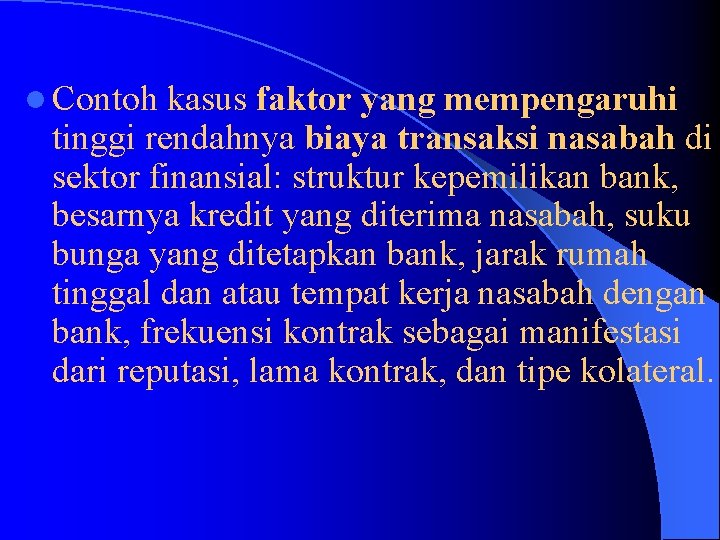 l Contoh kasus faktor yang mempengaruhi tinggi rendahnya biaya transaksi nasabah di sektor finansial: