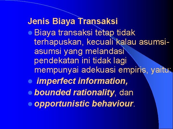 Jenis Biaya Transaksi l Biaya transaksi tetap tidak terhapuskan, kecuali kalau asumsi yang melandasi