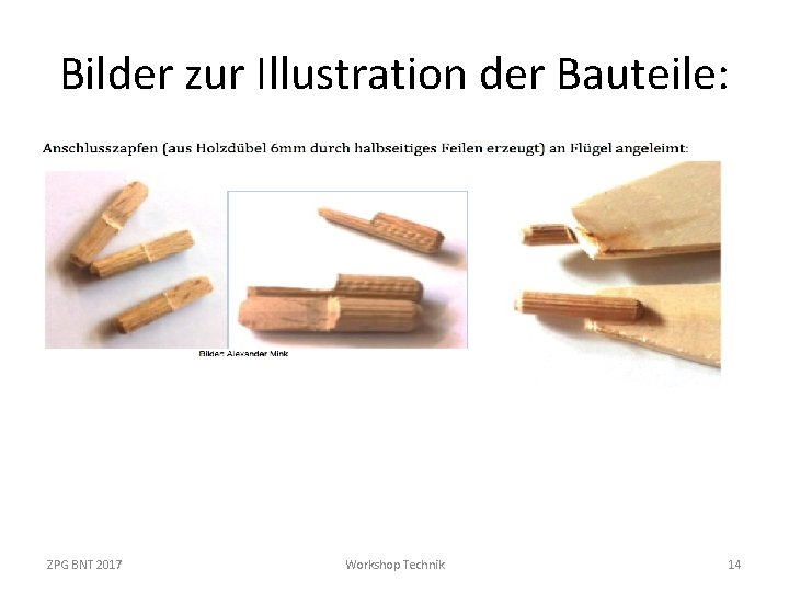 Bilder zur Illustration der Bauteile: ZPG BNT 2017 Workshop Technik 14 