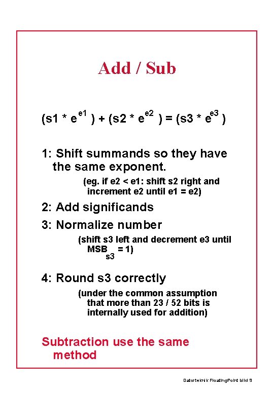Add / Sub (s 1 * e e 1 ) + (s 2 *